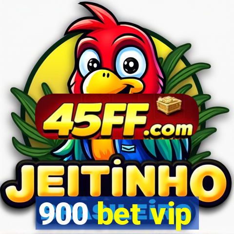 900 bet vip